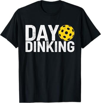 Funny Pickleball Day Dinking Beer Drinking Gifts Dink T-Shirt