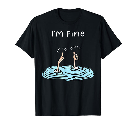 I'm Fine Drowning Hand Funny Sarcastic Humor T-Shirt