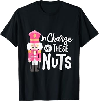Funny Christmas Nutcracker In Charge Of These Nuts Men T-Shirt