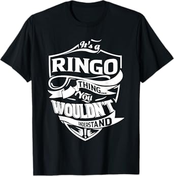 It's a RINGO Thing You Wouldn't Understand Gifts T-Shirt