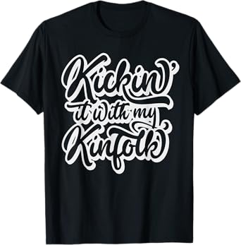 Kickin' It With My Kinfolk Funny Family Reunion Matching T-Shirt
