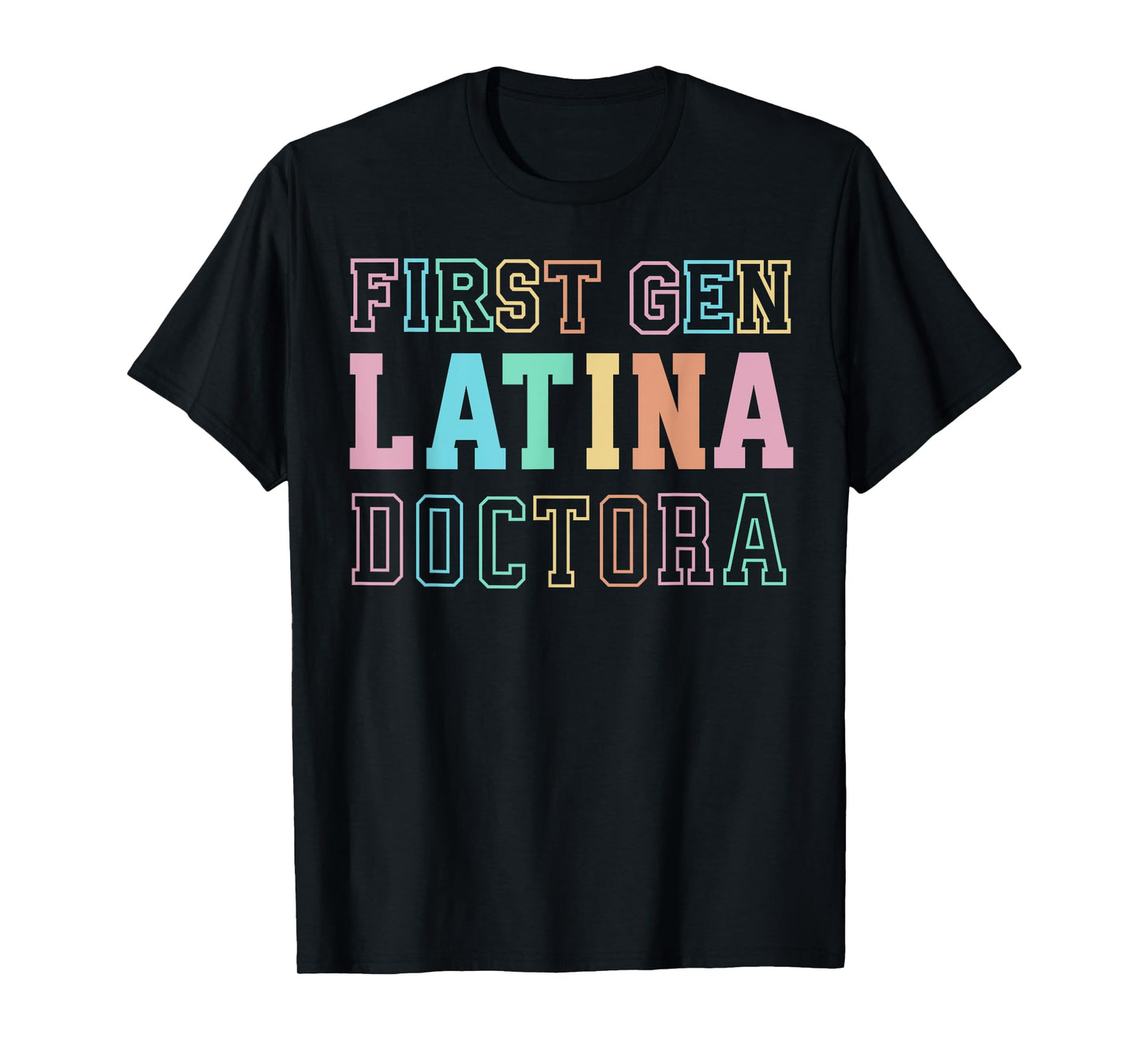 Proud First Gen Latina Doctora Graduation Tee T-Shirt