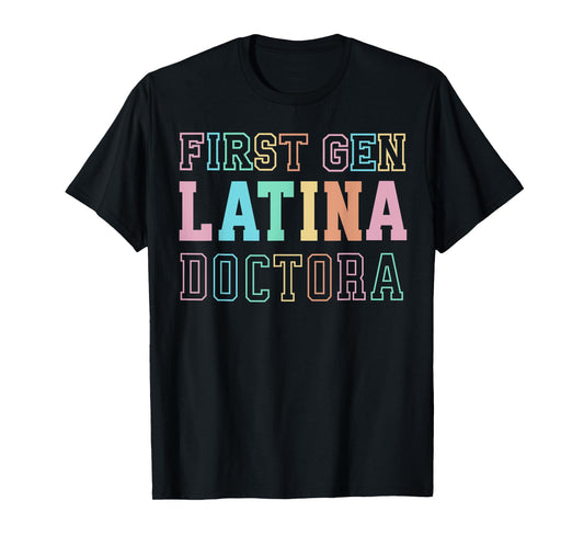 Proud First Gen Latina Doctora Graduation Tee T-Shirt