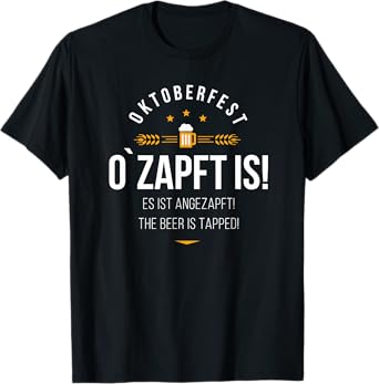O tapft is!, The beer is tapped!, Oktoberfest T-Shirt