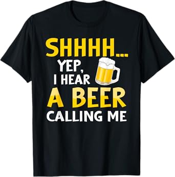 Shhh Yep I hear A Beer Calling me Vintage Beer day gifts T-Shirt