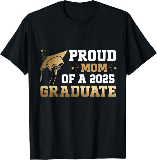Class of 2025 Proud Mom Graduation T-Shirt