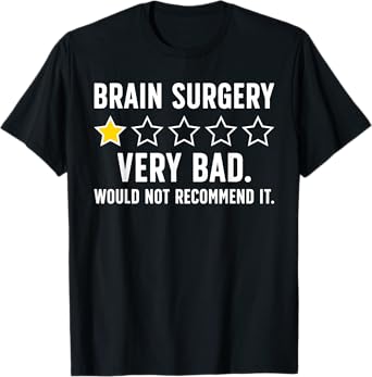 Brain Surgery Recovery Funny Brain Tumor Surgery Recovery T-Shirt