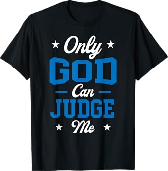 Christian Faith Only God Can Judge Me T-Shirt