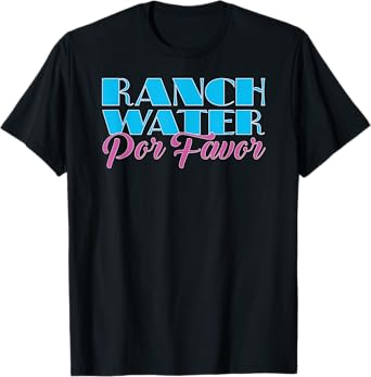 Ranch Water Por Favor Tequila Hard Seltzer Beer Drinking T-Shirt