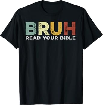 Bruh Meme Read Your Bible God Funny Modern Christian Church T-Shirt