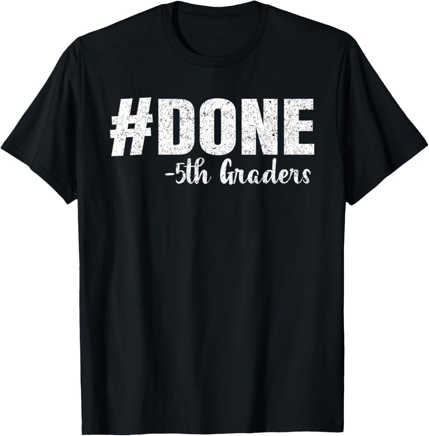 Done 5th Graders Shirt Done Fifth Grade 2025 Graduation T-Shirt