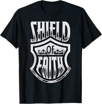 Shield of Faith Ephesians 6:16 Christian Religious Jesus T-Shirt