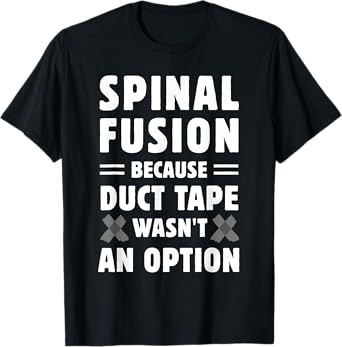Back Surgery Post-Op Get Well Funny Spinal Fusion T-Shirt