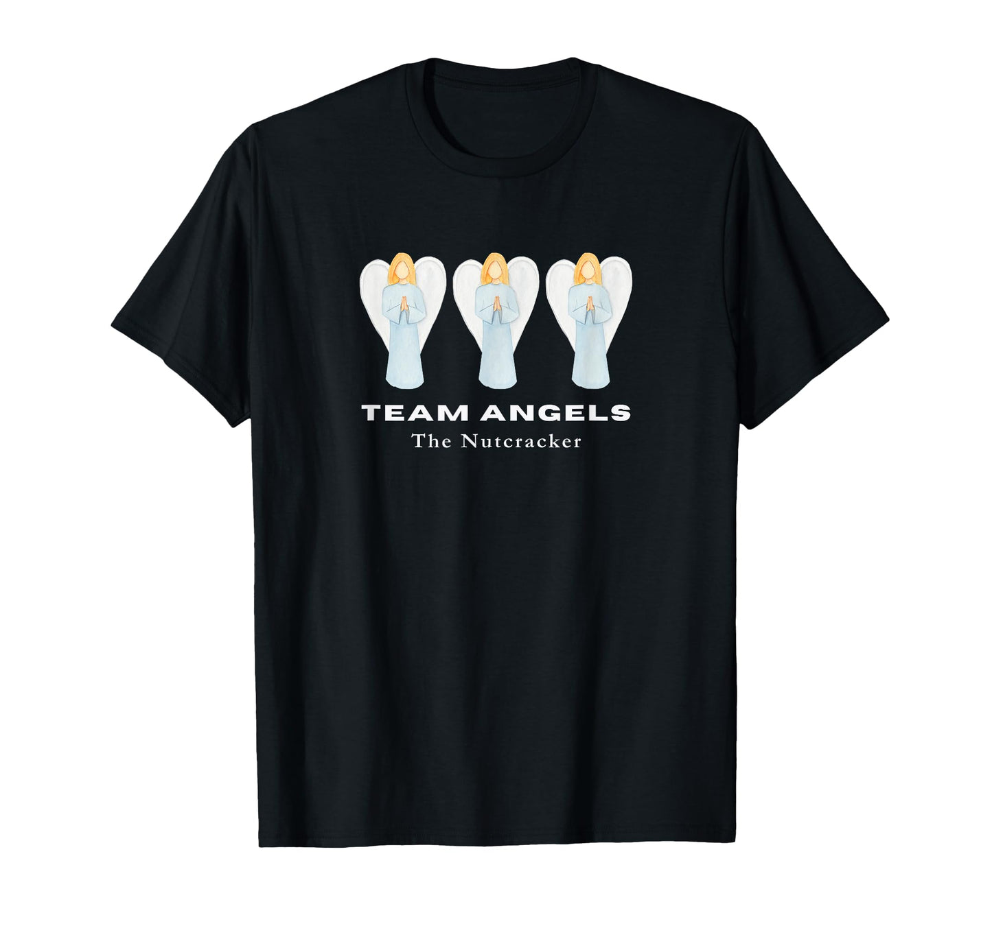 TEAM ANGELS THE NUTCRACKER Christmas Ballet Dancer Angel T-Shirt