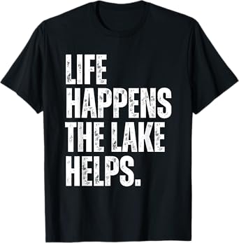 Retro Life Happens The Lake Helps, Funny Hiking Camping T-Shirt