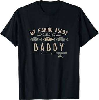 My Fishing Buddies Call Me Daddy Shirt, Cute Father's Day T-Shirt