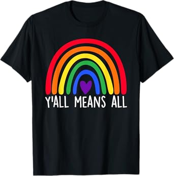 LGBTQ Rainbow Y'All Means Texas Funny LGBT Pride Month All T-Shirt