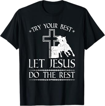 Barrel Racer Jesus Quote, Christian Rodeo Barrel Racing T-Shirt