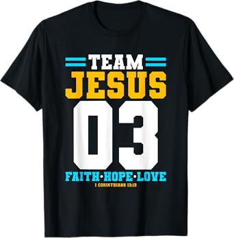 Christian - Team Jesus 03 Faith Hope Love T-Shirt