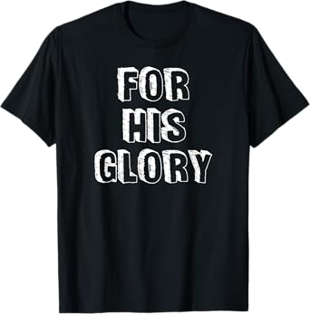 For His Glory Jesus Praise Band Worship Team Leader Shirt