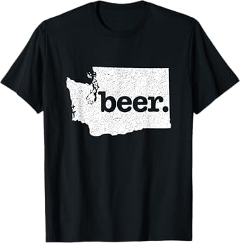 Washington Beer Home State Love Drink Beer From Here T-Shirt T-Shirt