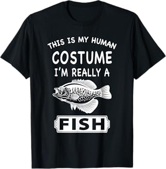 This Is My Human Costume I'm Really A Fish Funny Gift T-Shirt