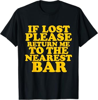 If Lost Please Return Me To The Nearest Bar vintage inspired T-Shirt