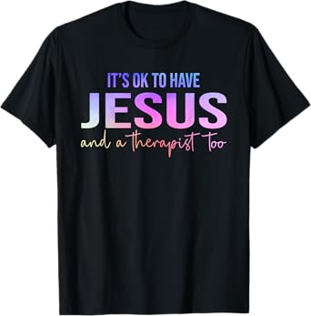 It's Okay To Have Jesus and Therapy Men Women Tees Unisex-Adults T-Shirt Black Small Modern Fun T-Shirt Modern Fun Vacation T-Shirt