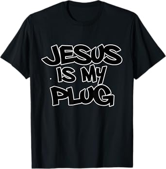 Jesus is my Plug T-Shirt