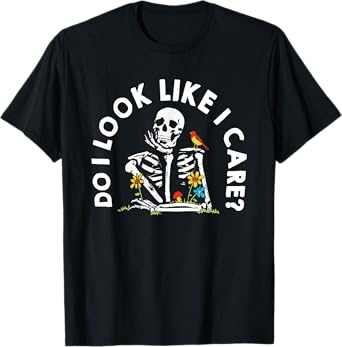Do I Look Like I Care? T-Shirt