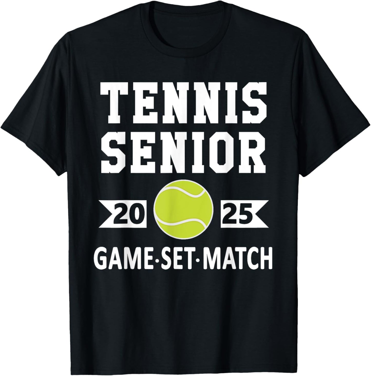 Game Set Match Tennis Senior 2025 High School Senior Team T-Shirt