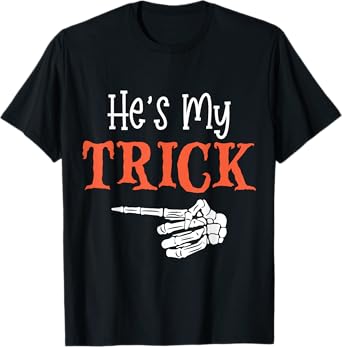 He's My Trick Funny Halloween Matching Couple Girlfriend T-Shirt