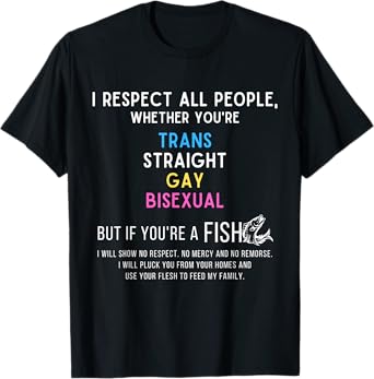 I Respect All People But No Fish Fishing Humor T-Shirt