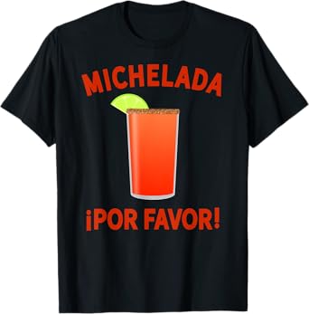 La Michelada Shirt - Micheladas Shirt - Michelada Por Favor T-Shirt