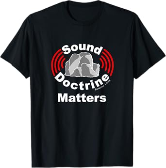Sound Doctrine Matters, Preach The Gospel, Christian T-Shirt