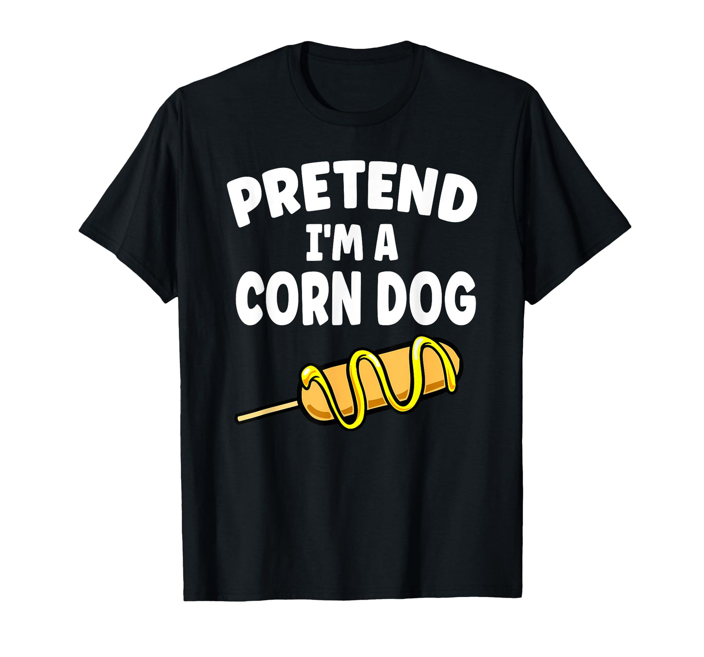 Pretend I'm A Corn Dog Halloween Lazy Costume Food Lover T-Shirt