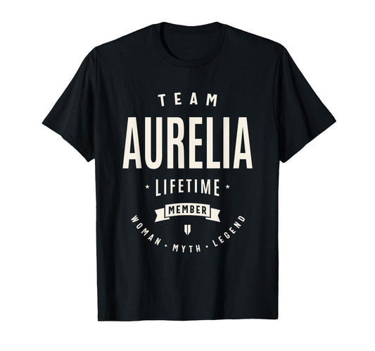Team Aurelia Lifetime Member Funny Name Aurelia T-Shirt