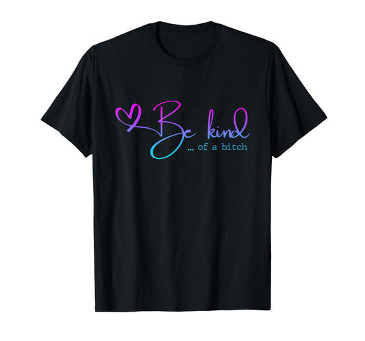 be kind of a bitch funny for mother day T-Shirt