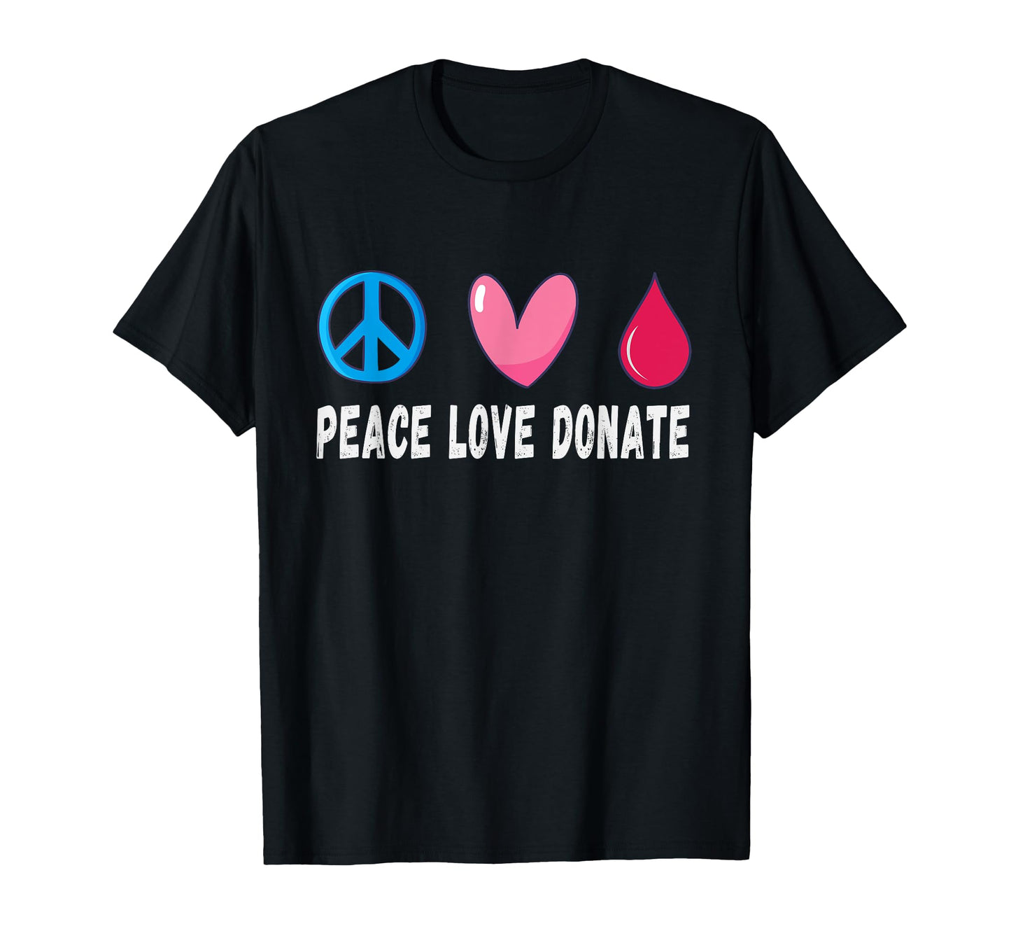 Peace Love Donate Blood Donation, Blood Donor T-Shirt