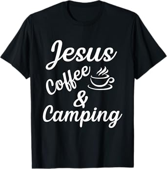 Jesus coffe camping T-Shirt