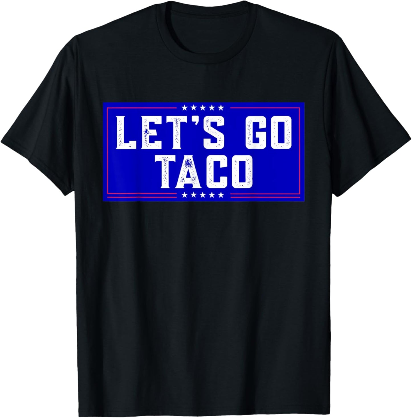 Let's Go Taco Tee Men Women Let's Go Taco T-Shirt