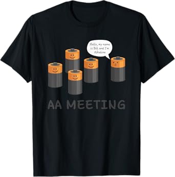 AA Meeting Cute Battery Funny Sarcastic Humor T-Shirt