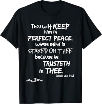 Thou wilt keep [him] in perfect peace... Isaiah 26:3 Hope T-Shirt