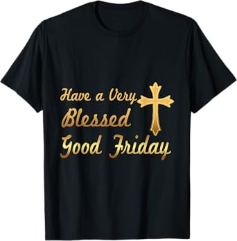 Funny Gift Good Friday Tshirt | Good Friday Tees T-Shirt
