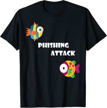 Phishing Attack - The best cyber security Hackers T-Shirt T-Shirt