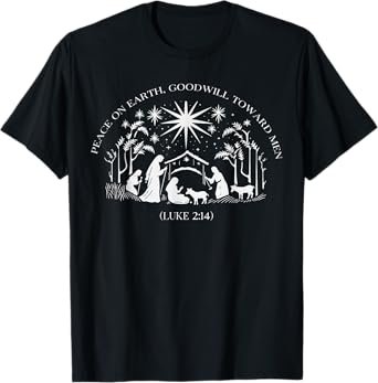 Christmas Nativity Scene Peace on Earth, Goodwill Toward Men T-Shirt