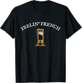 Feeling French Funny Vintage Guilhotina T-Shirt