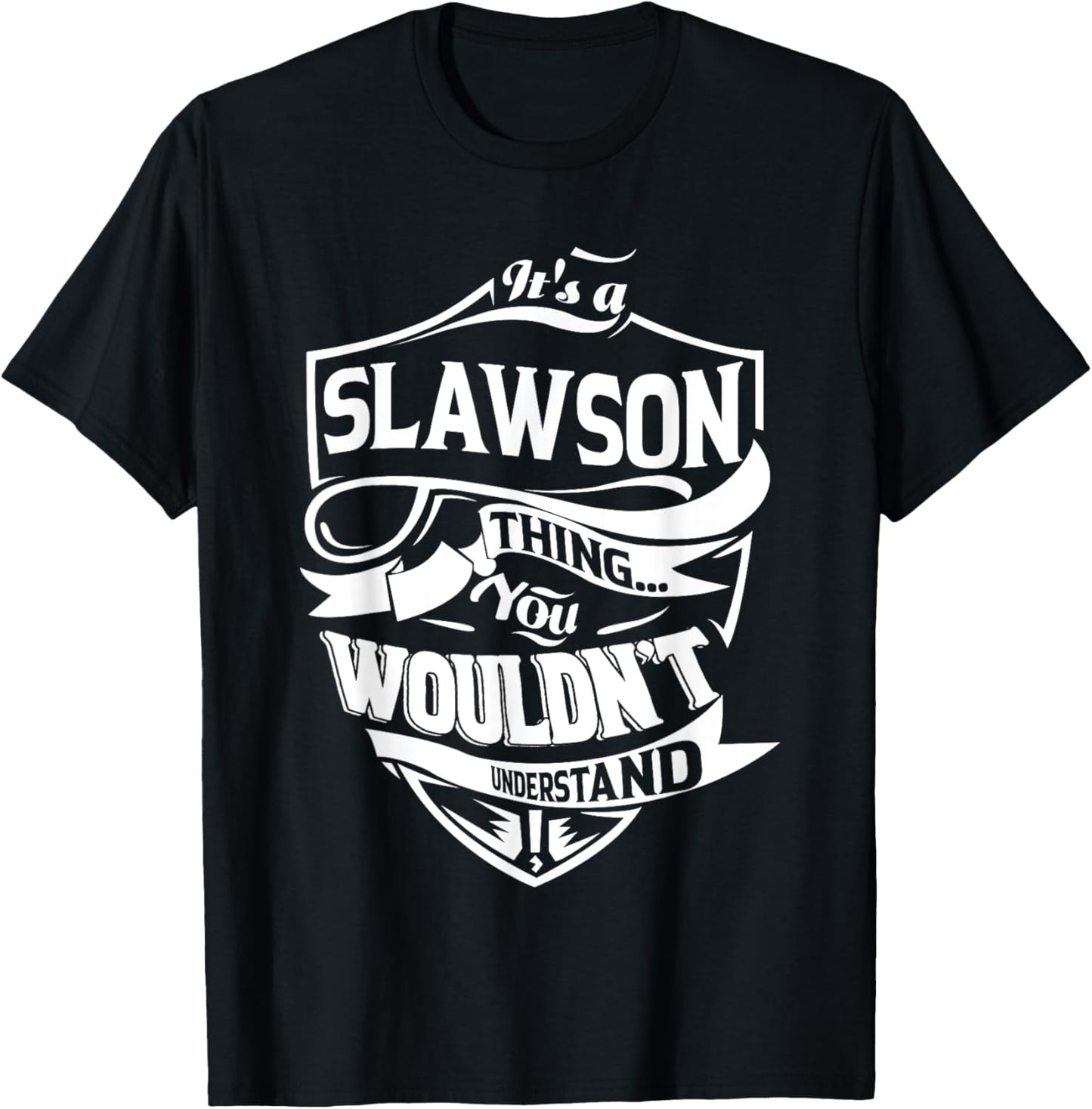 It's a SLAWSON thing you wouldn't understand Gifts T-Shirt