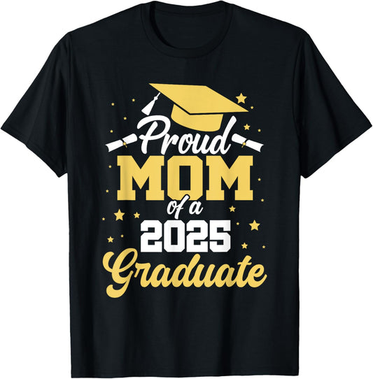 Proud Mom Of A 2025 Graduate Graduation Mom Senior 2025 T-Shirt