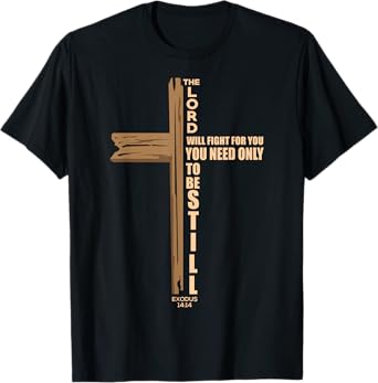 The Lord Will Fight For You Christian Cross Jesus Religious T-Shirt
